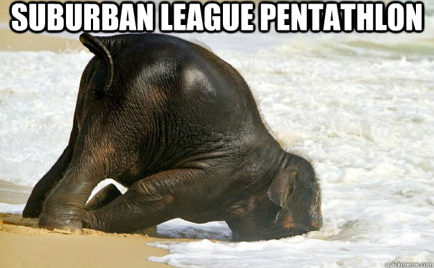 Suburban League Pentathlon    Baby Elephant