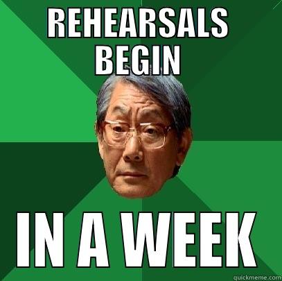 REHEARSALS BEGIN IN A WEEK High Expectations Asian Father