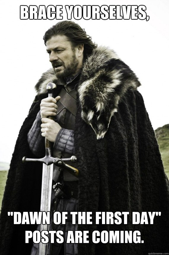 Brace yourselves, 