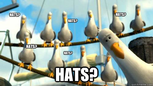 Hats? Hats? Hats? Hats? Hats? Hats?  Finding Nemo Seagulls