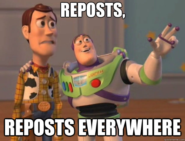 Reposts, Reposts Everywhere - Reposts, Reposts Everywhere  Toy Story