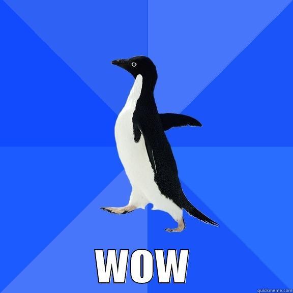  WOW Socially Awkward Penguin