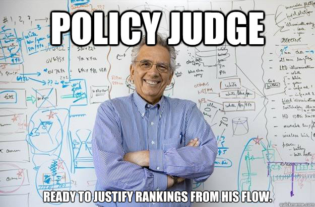 Policy Judge Ready to justify rankings from his flow.  Engineering Professor