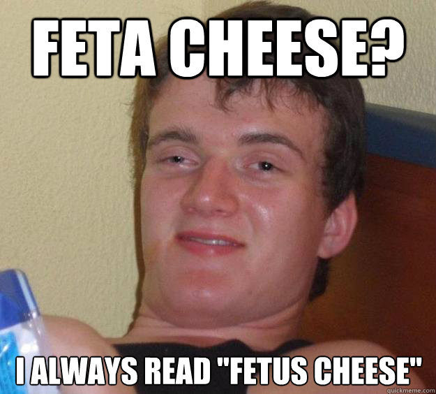 Feta Cheese? I always read 