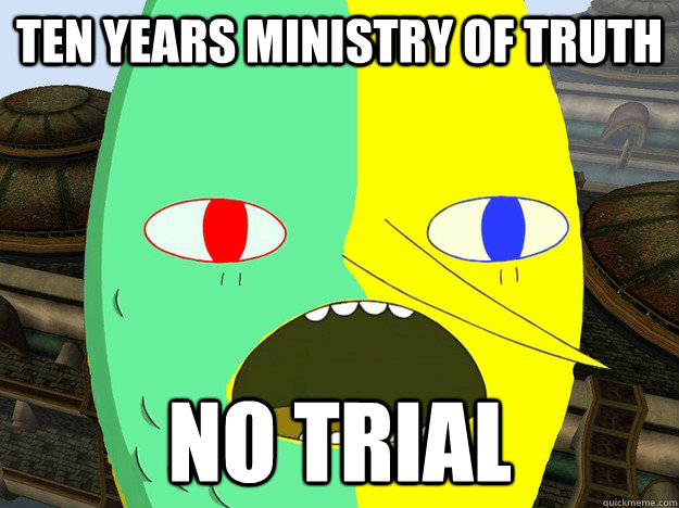 TEN YEARS MINISTRY OF TRUTH NO TRIAL - TEN YEARS MINISTRY OF TRUTH NO TRIAL  Lemonvehk