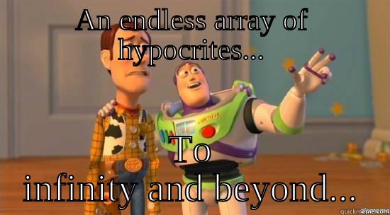 Fuck you - AN ENDLESS ARRAY OF HYPOCRITES... TO INFINITY AND BEYOND... Misc