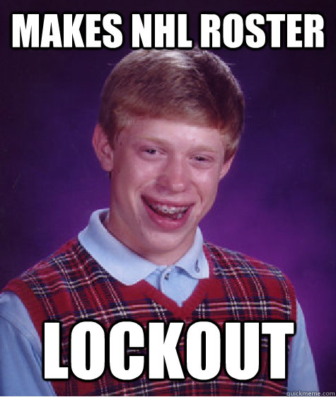 Makes NHL Roster Lockout  Bad Luck Brian