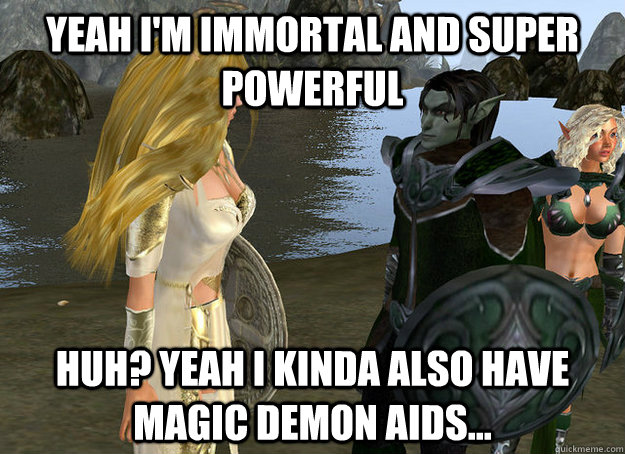 yeah I'm immortal and super powerful huh? yeah i kinda also have magic demon aids...  Nerevarine Problems