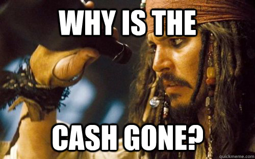 Why is the cash gone?  Sad Jack Sparrow