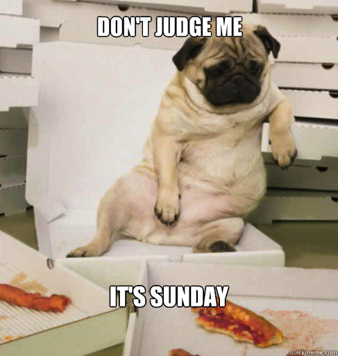 It's Sunday Don't judge me  