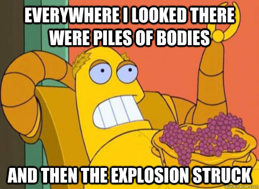 Everywhere I looked there were piles of bodies And then the explosion struck  