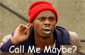 Call Me Maybe?  