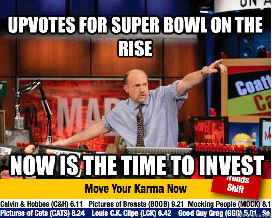 Upvotes for Super Bowl on the rise now is the time to invest  - Upvotes for Super Bowl on the rise now is the time to invest   Mad Karma with Jim Cramer