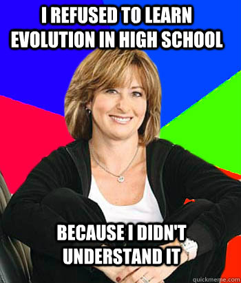 I refused to learn evolution in high school because I didn't understand it  Sheltering Suburban Mom