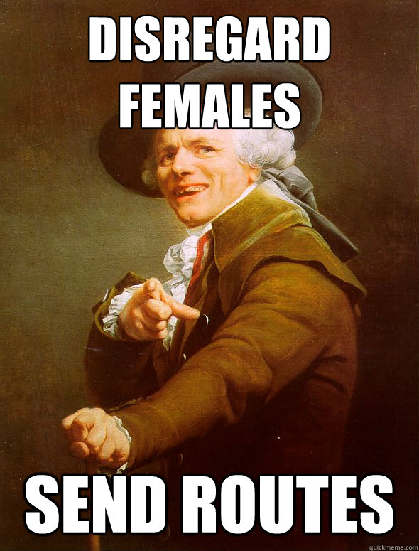 disregard females send routes  Joseph Ducreux