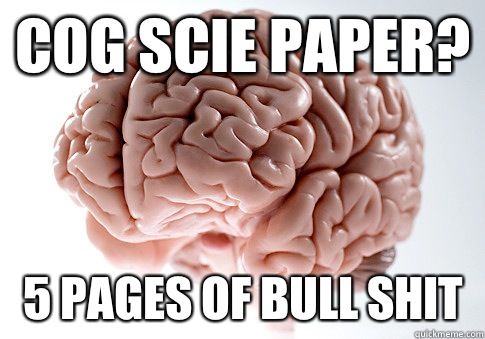 Cog scie paper? 5 pages of bull shit  Scumbag Brain