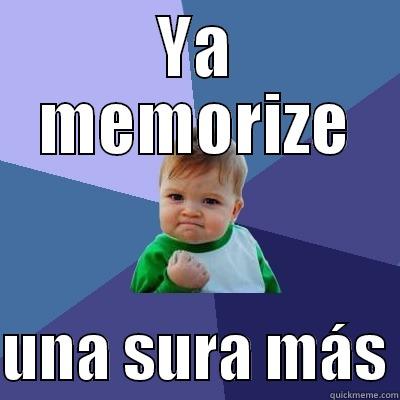 una sura maaaaas - YA MEMORIZE  UNA SURA MÁS Success Kid