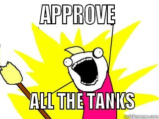          APPROVE                 ALL THE TANKS     All The Things