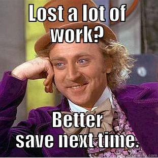 LOST A LOT OF WORK? BETTER SAVE NEXT TIME. Creepy Wonka