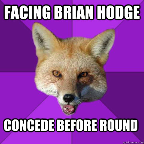 facing Brian Hodge concede before round  Forensics Fox