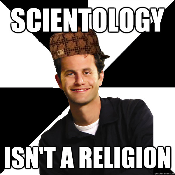 scientology isn't a religion  Scumbag Christian