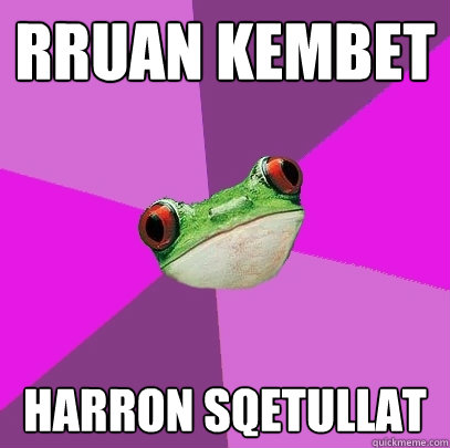 Rruan kembet  Harron sqetullat  Foul Bachelorette Frog