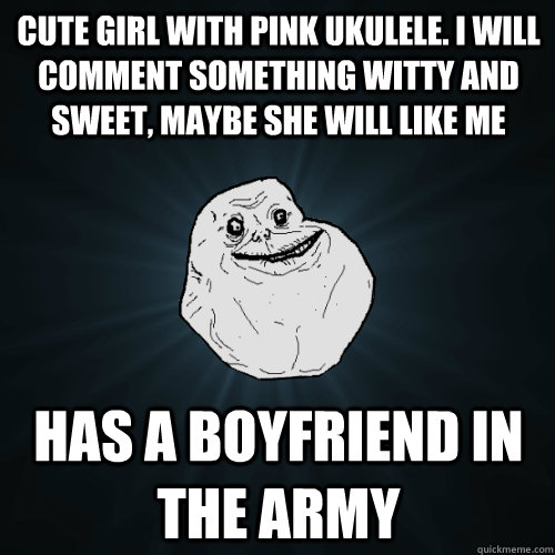 Cute girl with pink ukulele. I will comment something witty and sweet, maybe she will like me  Has a boyfriend in the army - Cute girl with pink ukulele. I will comment something witty and sweet, maybe she will like me  Has a boyfriend in the army  Forever Alone