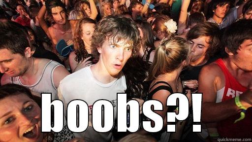  BOOBS?! Sudden Clarity Clarence