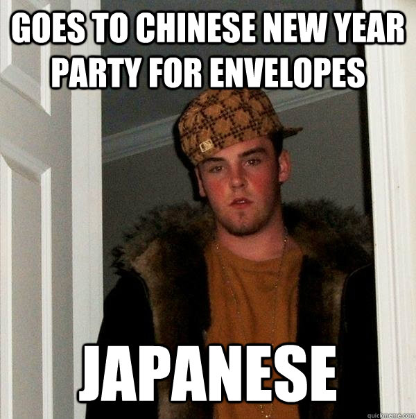 goes to chinese new year party for envelopes japanese  Scumbag Steve