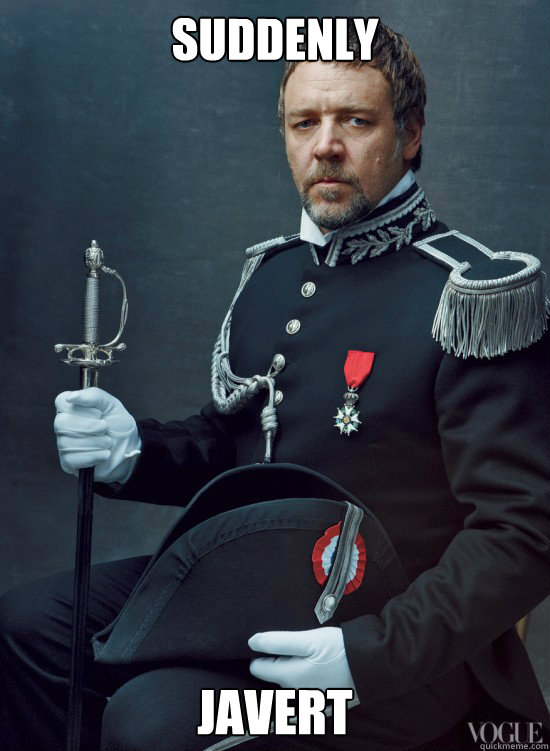 Suddenly Javert  Javert