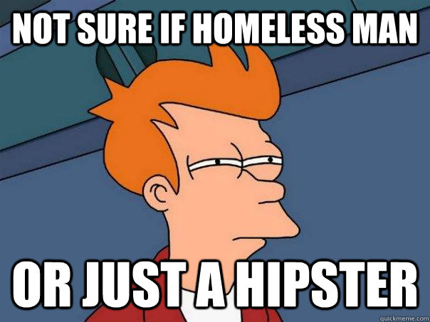 Not sure if homeless man or just a hipster  Futurama Fry