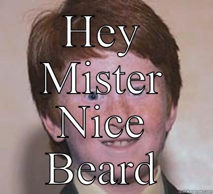 Polite Ginger - HEY MISTER NICE BEARD Over Confident Ginger