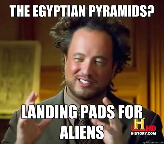 The Egyptian pyramids? Landing pads for aliens - The Egyptian pyramids? Landing pads for aliens  Ancient Aliens