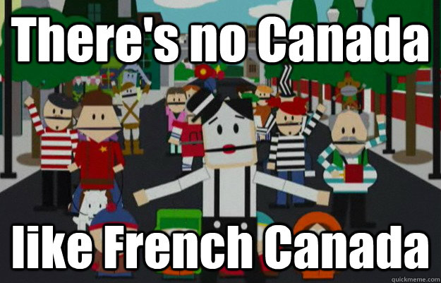 There's no Canada like French Canada - There's no Canada like French Canada  South Park French Canada 2