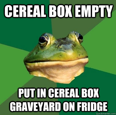 Cereal box empty Put in cereal box graveyard on fridge - Cereal box empty Put in cereal box graveyard on fridge  Foul Bachelor Frog