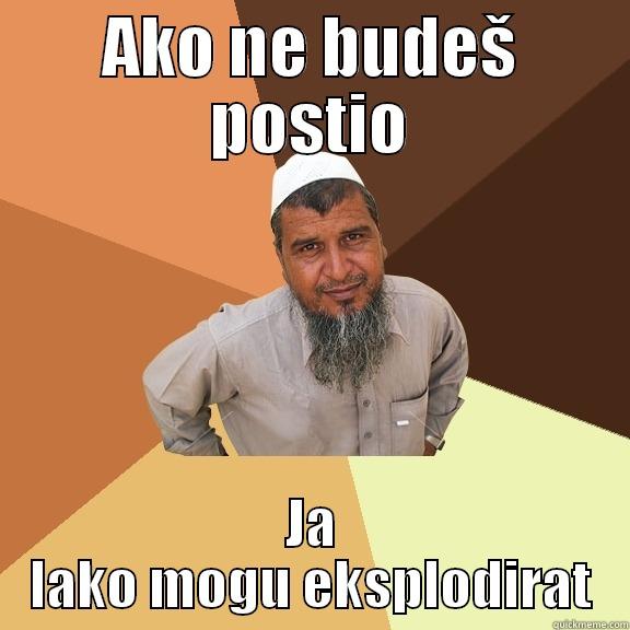 Posti sve - AKO NE BUDEŠ POSTIO JA LAKO MOGU EKSPLODIRAT Ordinary Muslim Man