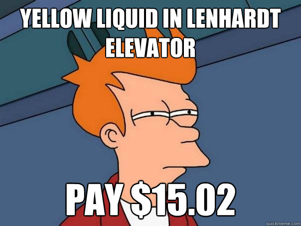 Yellow Liquid in Lenhardt Elevator Pay $15.02  Futurama Fry