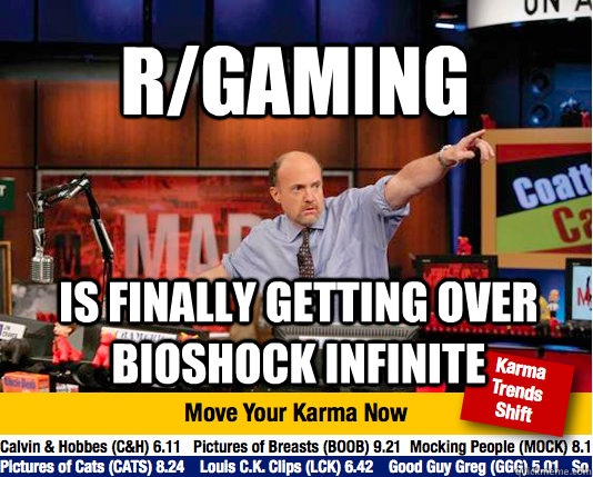 r/gaming is finally getting over Bioshock Infinite - r/gaming is finally getting over Bioshock Infinite  Mad Karma with Jim Cramer