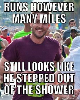 RUNS HOWEVER MANY MILES STILL LOOKS LIKE HE STEPPED OUT OF THE SHOWER Ridiculously photogenic guy