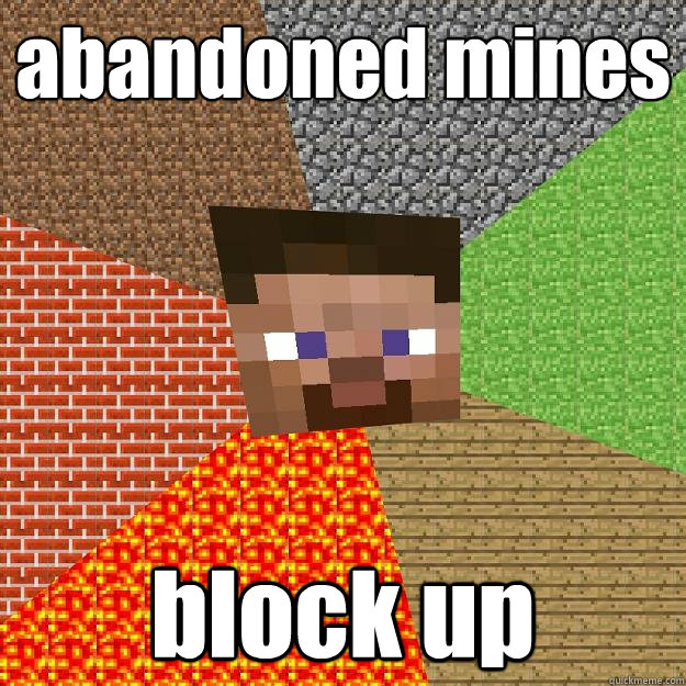 abandoned mines block up  Minecraft