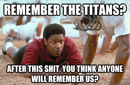 Remember The Titans Memes Quickmeme