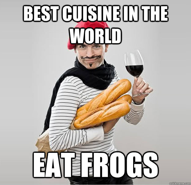 best cuisine in the world eat frogs  scumbag french