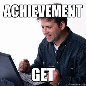 achievement get  Lonely Computer Guy