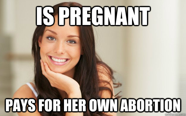 Is pregnant pays for her own abortion  Good Girl Gina