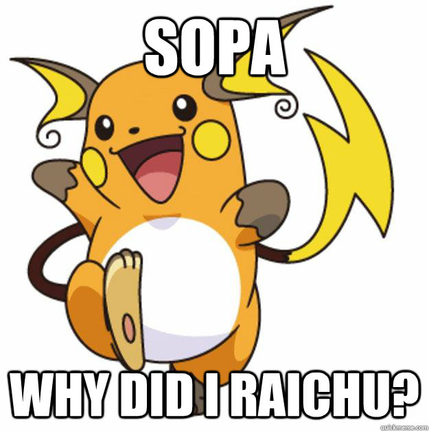 sopa why did i raichu? - sopa why did i raichu?  Raichu Are