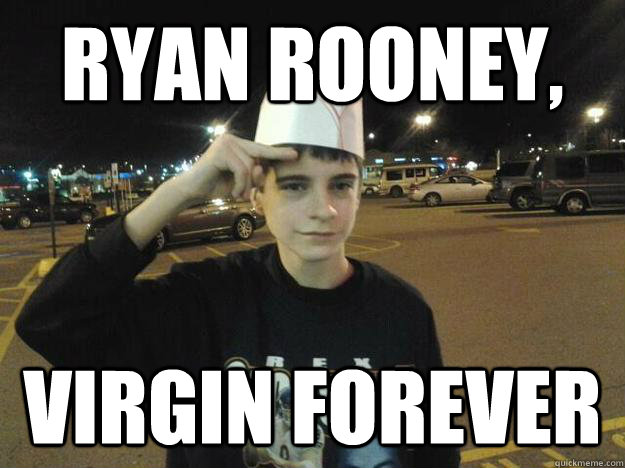 Ryan rooney, virgin forever  