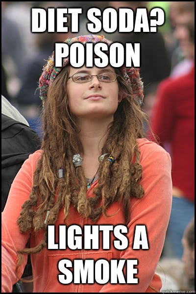 Diet soda? Poison Lights a smoke - Diet soda? Poison Lights a smoke  College Liberal