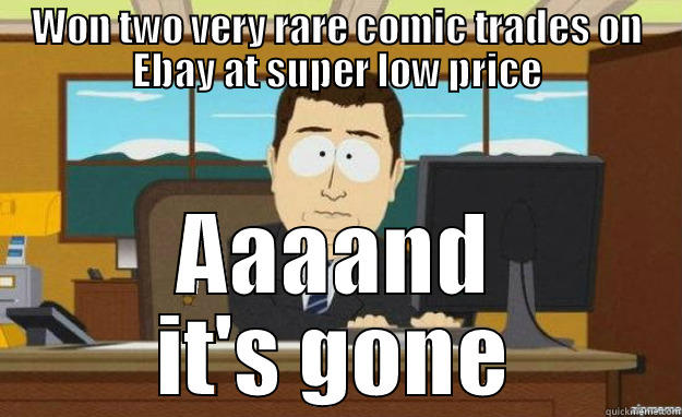 WON TWO VERY RARE COMIC TRADES ON EBAY AT SUPER LOW PRICE AAAAND IT'S GONE aaaand its gone