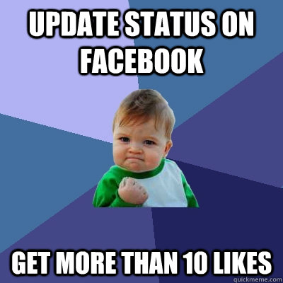 Update Status on facebook Get More Than 10 Likes  Success Kid