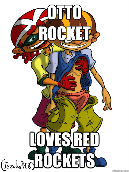 Otto 
Rocket Loves Red Rockets - Otto 
Rocket Loves Red Rockets  OttoRocket